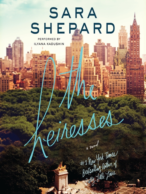 Title details for The Heiresses by Sara Shepard - Available